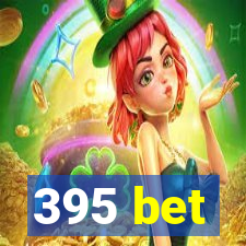 395 bet